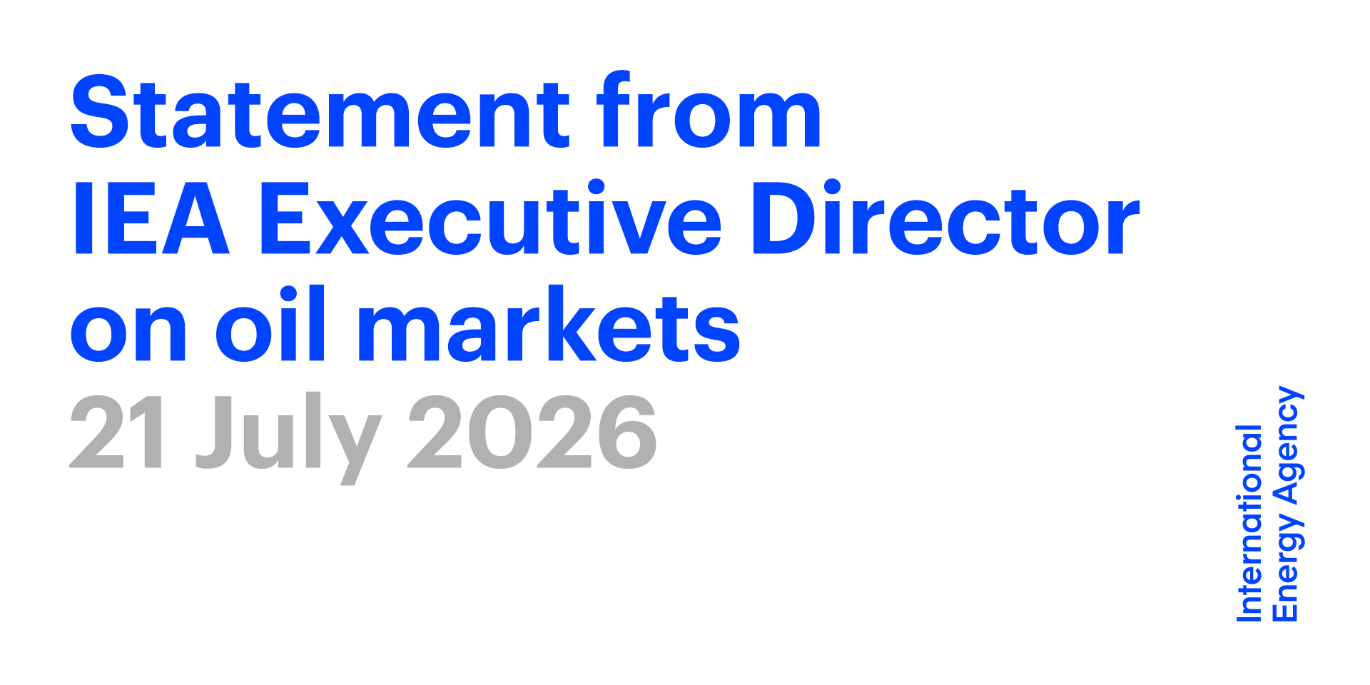 IEA Executive Director statement on oil markets - News