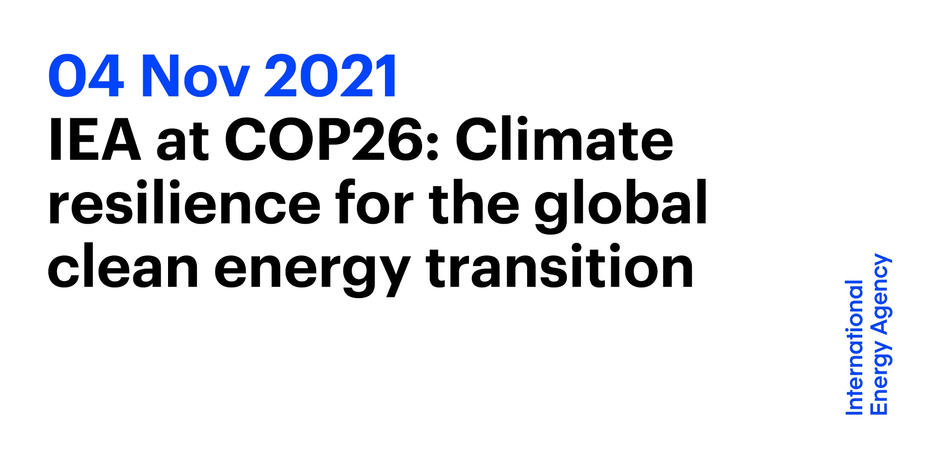 IEA at COP26: Climate resilience for the global clean energy transition ...