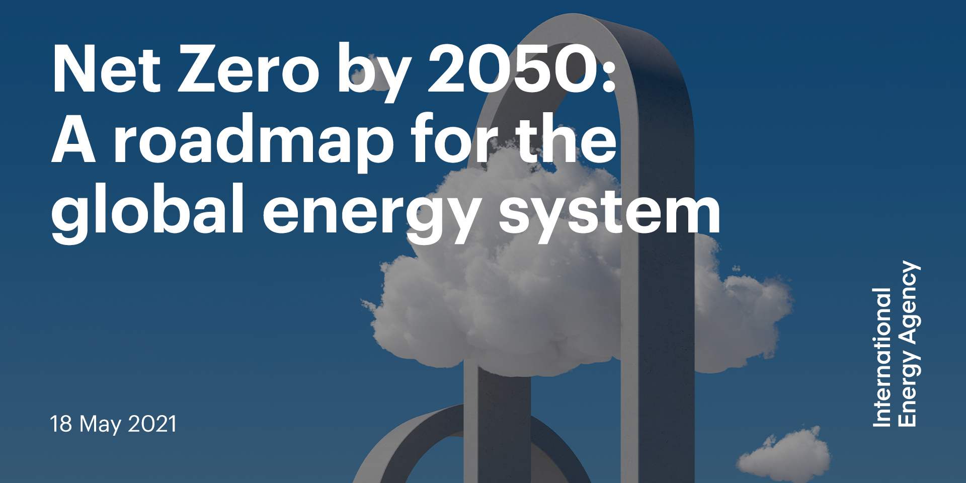 Net Zero By 2050: A Roadmap For The Global Energy System - Event - IEA